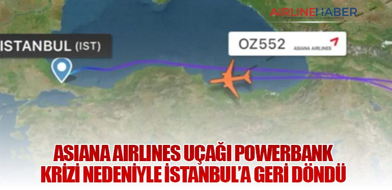 Asiana Airlines Uçağı Powerbank Krizi Nedeniyle İstanbul’a Geri Döndü