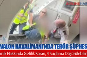 Avalon Havalimanı'nda Terör Şüphesi: Sanık Hakkında Gizlilik Kararı, 4 Suçlama Düşürülebilir!
