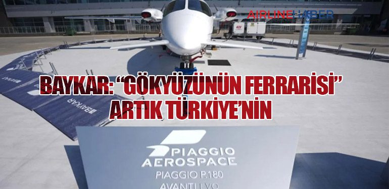 BAYKAR: “GÖKYÜZÜNÜN FERRARİSİ” ARTIK TÜRKİYE’NİN