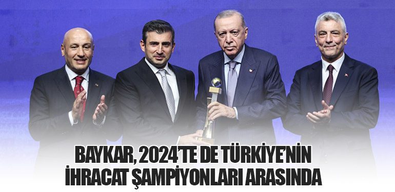 Baykar, 2024’te de Türkiye’nin İhracat Şampiyonları Arasında