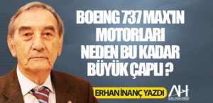 Boeing 737 MAX'ın Motorları Neden Bu Kadar Büyük Çaplı ?