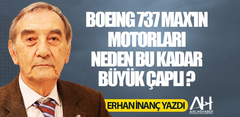 Boeing 737 MAX'ın Motorları Neden Bu Kadar Büyük Çaplı ?