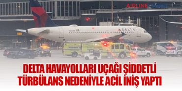 Delta Havayolları Uçağı Şiddetli Türbülans Nedeniyle Acil İniş Yaptı