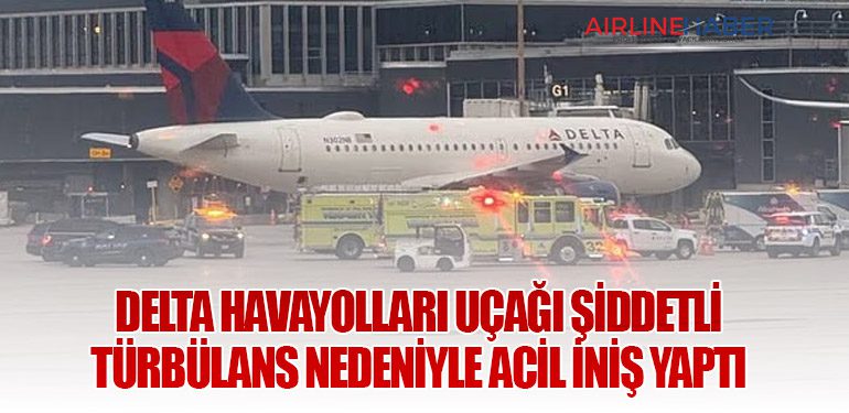 Delta Havayolları Uçağı Şiddetli Türbülans Nedeniyle Acil İniş Yaptı