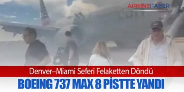 Denver–Miami Seferi Felaketten Döndü: Boeing 737 MAX 8 Pistte Yandı 1 Haberler Denver Denver–Miami Seferi Felaketten Döndü: Boeing 737 MAX 8 Pistte Yandı