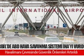 Erbil’de ABD Hava Savunma Sistemi İHA’yı Vurdu: Havalimanı Çevresinde Güvenlik Önlemleri Artırıldı
