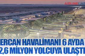 Ercan Havalimanı 6 Ayda 2,6 Milyon Yolcuya Ulaştı