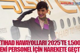 Etihad Havayolları 2025’te 1.500 Yeni Personel İçin Harekete Geçti