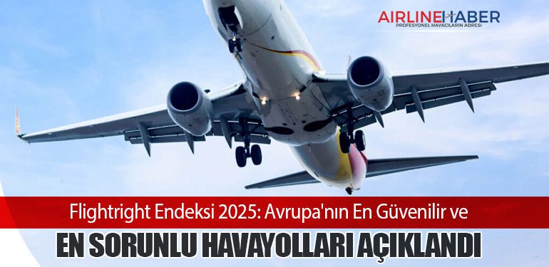 Flightright Endeksi 2025: Avrupa'nın En Güvenilir ve En Sorunlu Havayolları Açıklandı