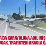 Florida’da Karayoluna Acil İniş Yapan Küçük Uçak, Trafikteki Araçla Çarpıştı: Mucizevi Kurtuluş