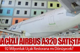 Hacizli Airbus A320 Satışta: 92 Milyonluk Uçak Restorana mı Dönüşecek?