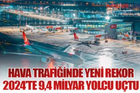 Hava Trafiğinde Yeni Rekor: 2024’te 9,4 Milyar Yolcu Uçtu