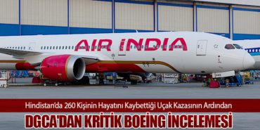 Hindistan’da 260 Kişinin Hayatını Kaybettiği Uçak Kazasının Ardından DGCA'dan Kritik Boeing İncelemesi 2 Haberler Airbus Hindistan’da 260 Kişinin Hayatını Kaybettiği Uçak Kazasının Ardından DGCA’dan Kritik Boeing İncelemesi