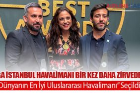 İGA İstanbul Havalimanı Bir Kez Daha Zirvede: “Dünyanın En İyi Uluslararası Havalimanı” Seçildi