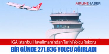 İGA İstanbul Havalimanı'ndan Tarihi Yolcu Rekoru: Bir Günde 271.836 Yolcu Ağırladı 9 Haberler Denver İGA İstanbul Havalimanı’ndan Tarihi Yolcu Rekoru: Bir Günde 271.836 Yolcu Ağırladı
