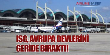 ISG, Avrupa Devlerini Geride Bıraktı! 4 Haberler Uçak ISG, Avrupa Devlerini Geride Bıraktı!