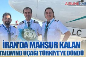 İran’da mahsur kalan Tailwind uçağı Türkiye’ye Döndü