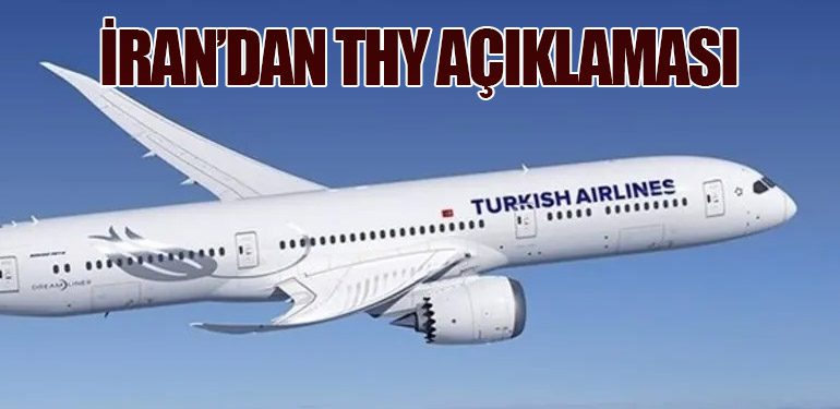 İran’dan THY Açıklaması