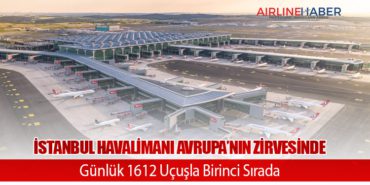 İstanbul Havalimanı Avrupa’nın Zirvesinde: Günlük 1612 Uçuşla Birinci Sırada 14 Haberler Denver İstanbul Havalimanı Avrupa’nın Zirvesinde: Günlük 1612 Uçuşla Birinci Sırada