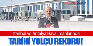 İstanbul ve Antalya Havalimanlarında Tarihi Yolcu Rekoru!