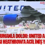 Kabin Dumanla Doldu: United Airlines Uçağı Heathrow’a Acil İniş Yaptı