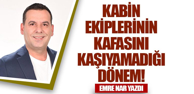 Kabin ekiplerinin kafasını kaşıyamadığı dönem!