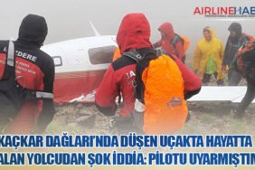 Kaçkar Dağları’nda Düşen Uçakta Hayatta Kalan Yolcudan Şok İddia: Pilotu Uyarmıştım