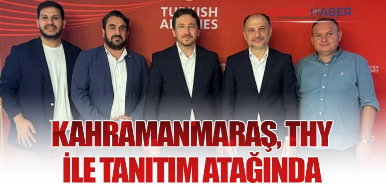 Kahramanmaraş, THY ile Tanıtım Atağında