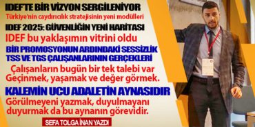 Bir Promosyonun Ardındaki Sessizlik: TSS ve TGS Çalışanlarının Gerçekleri. IDEF’te bir vizyon sergileniyor