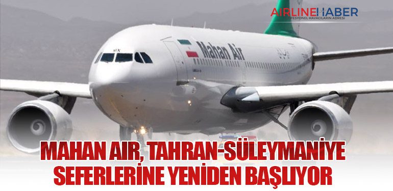 Mahan Air, Tahran-Süleymaniye Seferlerine Yeniden Başlıyor