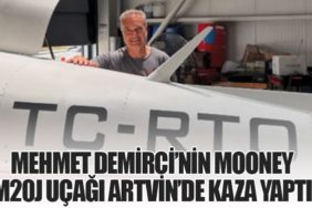 Mehmet Demirci’nin Mooney M20J Uçağı Artvin’de Kaza Yaptı
