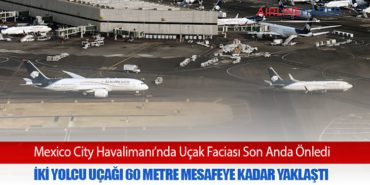 Mexico City Havalimanı’nda Uçak Faciası Son Anda Önledi: İki Yolcu Uçağı 60 Metre Mesafeye Kadar Yaklaştı 1 Haberler Mexico City Havalimanı Mexico City Havalimanı’nda Uçak Faciası Son Anda Önledi: İki Yolcu Uçağı 60 Metre Mesafeye Kadar Yaklaştı