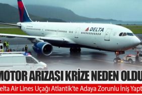Motor Arızası Krize Neden Oldu: Delta Air Lines Uçağı Atlantik’te Adaya Zorunlu İniş Yaptı