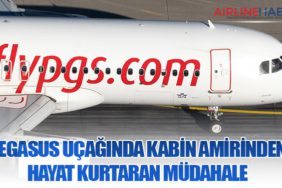 PEGASUS UÇAĞINDA KABİN AMİRİNDEN HAYAT KURTARAN MÜDAHALE