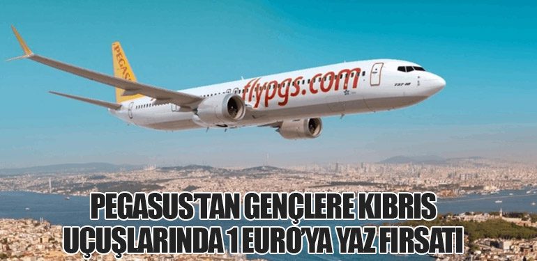 PEGASUS’TAN GENÇLERE KIBRIS UÇUŞLARINDA 1 EURO’YA YAZ FIRSATI