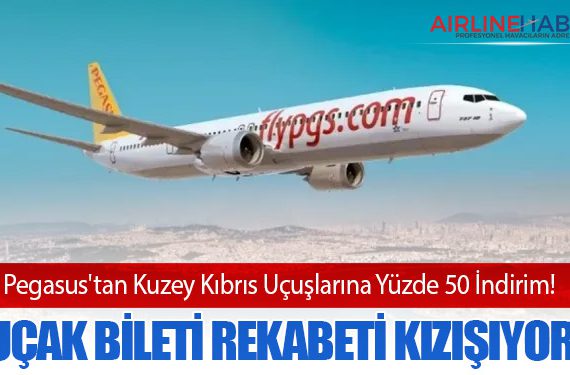 Pegasus'tan Kuzey Kıbrıs Uçuşlarına Yüzde 50 İndirim! Uçak Bileti Rekabeti Kızışıyor
