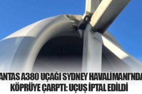 Qantas A380 Uçağı Sydney Havalimanı’nda Köprüye Çarptı: Uçuş İptal Edildi