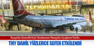 Rusya’da Güvenlik Krizi Uluslararası Havayolu Uçuşlarını Vurdu: THY Dahil Yüzlerce Sefer Etkilendi 2 Haberler Çelebi Rusya’da Güvenlik Krizi Uluslararası Havayolu Uçuşlarını Vurdu: THY Dahil Yüzlerce Sefer Etkilendi