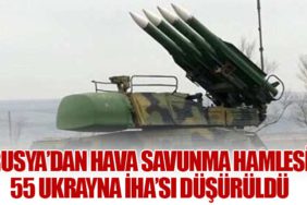 Rusya’dan Hava Savunma Hamlesi: 55 Ukrayna İHA’sı Düşürüldü