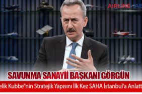 Savunma Sanayii Başkanı Görgün: “Çelik Kubbe”nin Stratejik Yapısını İlk Kez SAHA İstanbul’a Anlattı