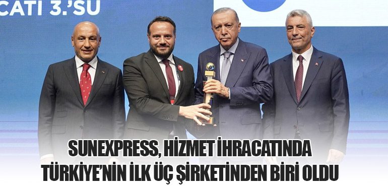 SunExpress, Hizmet İhracatında Türkiye’nin İlk Üç Şirketinden Biri Oldu