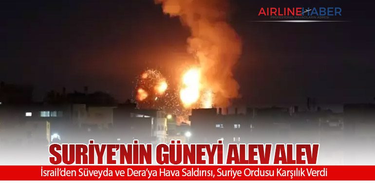 Suriye’nin Güneyi Alev Alev: İsrail’den Süveyda ve Dera’ya Hava Saldırısı, Suriye Ordusu Karşılık Verdi