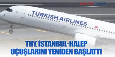 THY, İstanbul-Halep Uçuşlarını Yeniden Başlattı