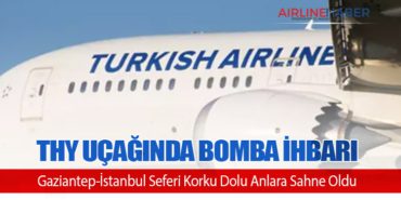 THY Uçağında Bomba İhbarı: Gaziantep-İstanbul Seferi Korku Dolu Anlara Sahne Oldu