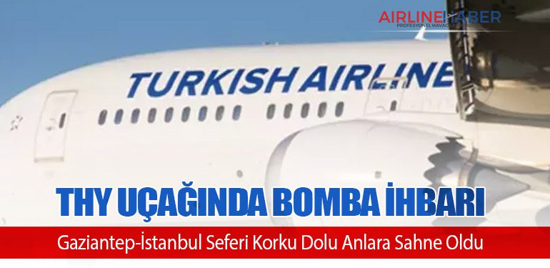 THY Uçağında Bomba İhbarı: Gaziantep-İstanbul Seferi Korku Dolu Anlara Sahne Oldu