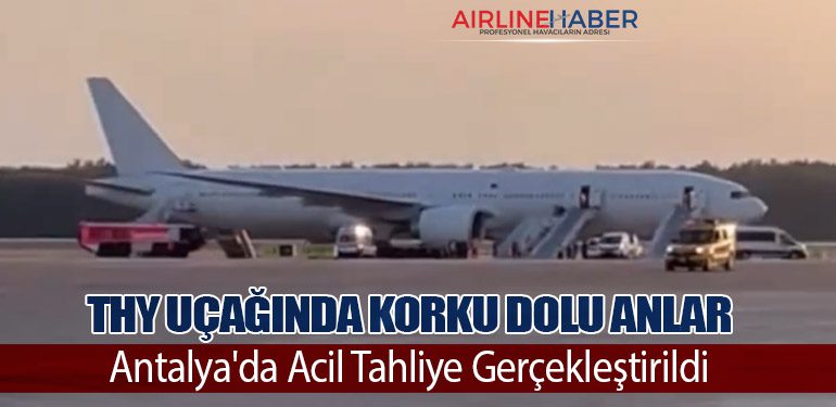 THY Uçağında Korku Dolu Anlar: Antalya'da Acil Tahliye Gerçekleştirildi