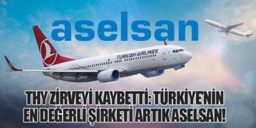 THY Zirveyi Kaybetti: Türkiye’nin En Değerli Şirketi Artık ASELSAN! 1 Haberler ASELSAN THY Zirveyi Kaybetti: Türkiye’nin En Değerli Şirketi Artık ASELSAN!
