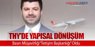 THY'de Yapısal Dönüşüm: Basın Müşavirliği “İletişim Başkanlığı” Oldu 1 Haberler THY THY’de Yapısal Dönüşüm: Basın Müşavirliği “İletişim Başkanlığı” Oldu