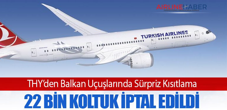 THY’den Balkan Uçuşlarında Sürpriz Kısıtlama: 22 Bin Koltuk İptal Edildi