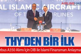 THY'den Bir İlk: Airbus A350 Alımı İçin DIB ile İslami Finansman Anlaşması